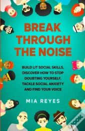 Break Through The Noise