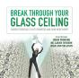 Break Through Your Glass Ceiling - Preview
