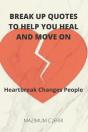 Break Up Quotes To Help You Heal And Move On - Preview