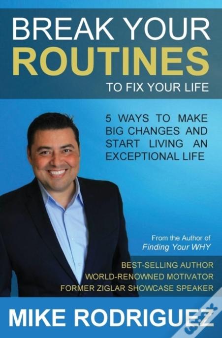 Break Your Routines: 5 Ways To Make Big Life Changes