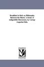 Breakfast In Bed; Or, Philosophy Between The Sheets. A Series Of Indigestible Discourses, By George Augustus Sala. - Preview