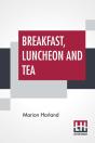 Breakfast, Luncheon And Tea - Preview