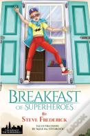 Breakfast Of Superheroes