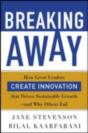 Breaking Away: How Great Leaders Create Innovation That Drives Sustainable Growth--And Why Others Fail - Preview