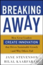 Capa do artigo Breaking Away: How Great Leaders Create Innovation That Drives Sustainable Growth--And Why Others Fail