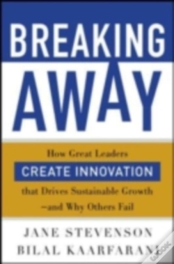 Capa do artigo Breaking Away: How Great Leaders Create Innovation That Drives Sustainable Growth--And Why Others Fail