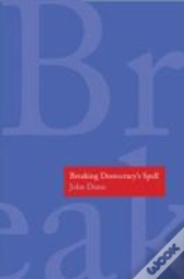 Breaking Democracy'S Spell