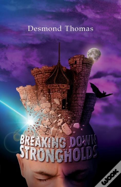 Breaking Down Strongholds