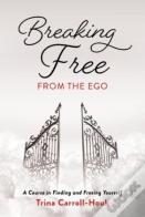 Breaking Free From The Ego