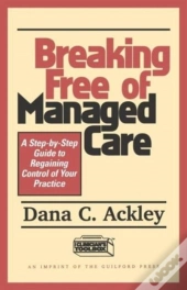 Breaking Free Of Managed Care