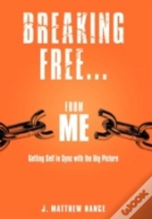 Breaking Free...From Me
