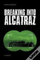 Breaking Into Alcatraz