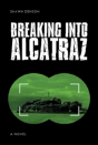 Breaking Into Alcatraz - Preview