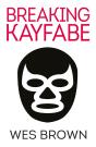 Breaking Kayfabe - Preview