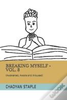 Breaking Myself- Vol. 3