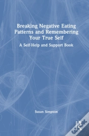 Capa do artigo Breaking Negative Eating Patterns And Remembering Your True Self