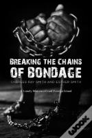 Breaking The Chains Of Bondage