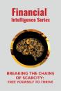 Breaking The Chains Of Scarcity Free Yourself To Thrive - Preview