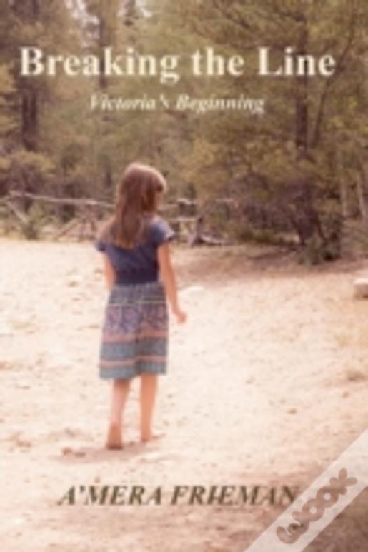 Breaking The Line: Victoria'S Beginning