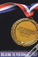 Breaking The Performance Trap