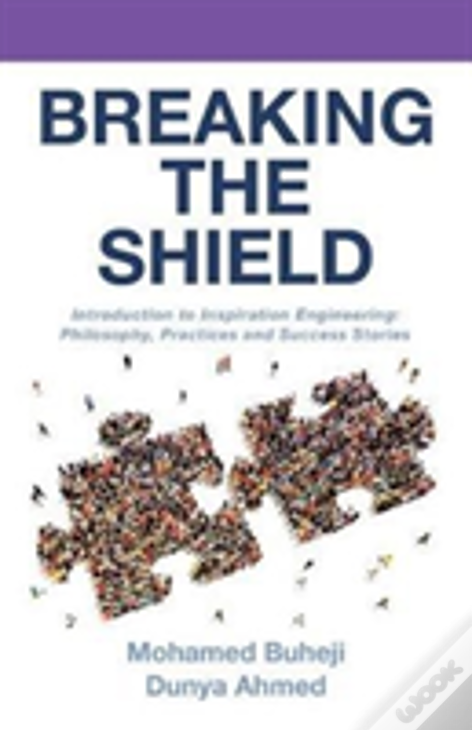 Breaking The Shield: Introduction To Inspiration Engineering: Philosophy, Practices And Success Stories
