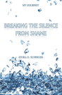 Breaking The Silence From Shame - Preview