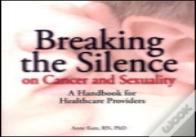 Breaking the Silence on Cancer and Sexuality