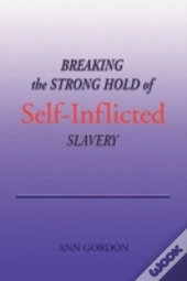 Breaking The Strong Hold Of Self-Inflict