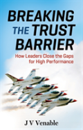 Breaking The Trust Barrier: How Leaders Close The Gaps For High Performance