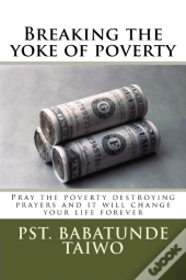 Breaking The Yoke Of Poverty