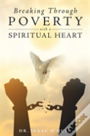 Breaking Through Poverty With A Spiritual Heart