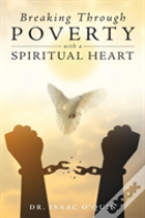 Breaking Through Poverty With A Spiritual Heart