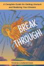 Breakthrough! A Complete Guide To Getting Unstuck And Realizing Your Dreams - Preview