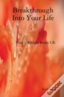 Breakthrough Into Your Life