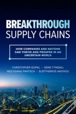 Capa do artigo Breakthrough Supply Chains: How Companies And Nations Can Thrive And Prosper In An Uncertain World