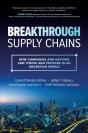 Breakthrough Supply Chains: How Companies And Nations Can Thrive And Prosper In An Uncertain World - Preview