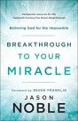 Breakthrough To Your Miracle Â€“ Believing God For The Impossible - Preview