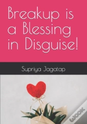 Breakup Is A Blessing In Disguise!