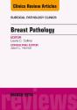 Breast Pathology, An Issue Of Surgical Pathology Clinics - Preview