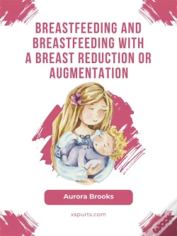 Capa do artigo Breastfeeding And Breastfeeding With A Breast Reduction Or Augmentation