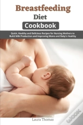 Breastfeeding Diet Cookbook