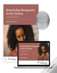 Breastfeeding Management For The Clinician: Using The Evidence