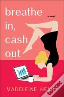 Breathe In, Cash Out