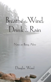 Breathe The Wind, Drink The Rain