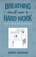 Breathing Should Never Be Hard Work