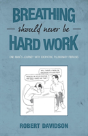 Breathing Should Never Be Hard Work - Preview