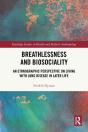 Breathlessness And Biosociality - Preview
