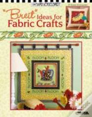 "Breit" Ideas For Fabric Crafts