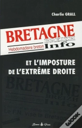 Breizh Info Et L'Imposture De L'Extrême Droite