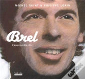 Brel, L'Inaccessible Rêve
